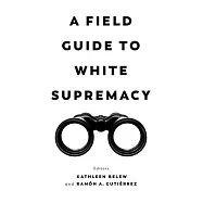 A Field Guide to White Supremacy