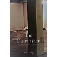 The Dishwasher: Love is the one problem you&rsquo;&rsquo;ll never solve