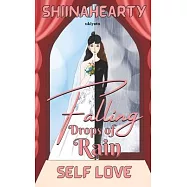 Falling Drops of Rain: Self Love
