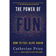 The Power of Fun: How to Feel Alive Again