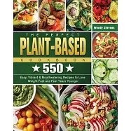 The Complete Plant-Based Cookbook: 500 Inspired, Flexible Recipes for Eating Well Without Meat (The Complete ATK