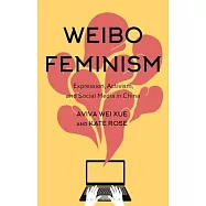 Weibo Feminism: Expression, Activism, and Social Media in China