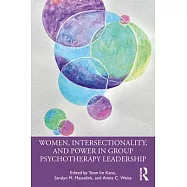 Women, Intersectionality, and Power in Group Psychotherapy Leadership