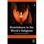 Nonviolence in the World&rsquo;&rsquo;s Religions: A Concise Introduction