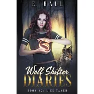Wolf Shifter Diaries: Lies Tamed