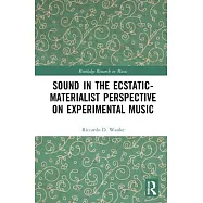 Sound in the Ecstatic-Materialist Perspective on Experimental Music