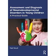 Assessment and Diagnosis of Neurodevelopmental Disorders in Young Children: A Practical Guide