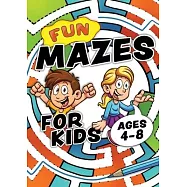 Fun Mazes For Kids Ages 4-8: Problem solving puzzles for children. Easy activity book for kids age 3, 4, 5, 6, 7, 8