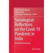 Sociological Reflections on the Covid-19 Pandemic in India: Redefining the Normal