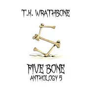 Five Bone: Anthology 5