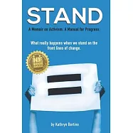 Stand: A memoir on activism. A manual for progress. What really happens when we stand on the front lines of change.