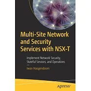 Multi-Site Network and Security Services with Nsx-T: Implement Network Security, Stateful Services, and Operations