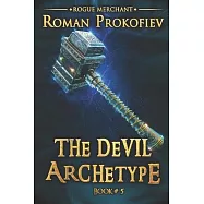 The Devil Archetype (Rogue Merchant Book #5): LitRPG Series