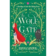 The Wolf Gate: A Retelling of Little Red Riding Hood
