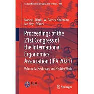 Proceedings of the 21st Congress of the International Ergonomics Association (Iea 2021): Volume IV: Healthcare and Healthy Work