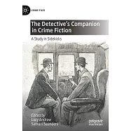 The Detective&rsquo;&rsquo;s Companion in Crime Fiction: A Study in Sidekicks