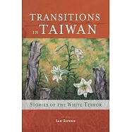 Transitions in Taiwan: Stories of the White Terror