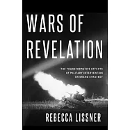 Wars of Revelation: The Transformative Effects of Military Intervention on Grand Strategy