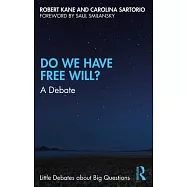 Do We Have Free Will?: A Debate