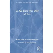Do We Have Free Will?: A Debate
