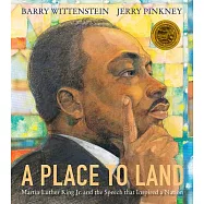 A Place to Land: Martin Luther King Jr. and the Speech That Inspired a Nation