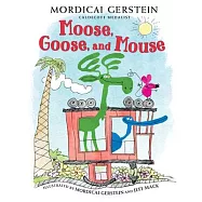 Moose, Goose, and Mouse