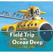 校外教學到海底(國際大獎無字繪本) Field Trip to the Ocean Deep