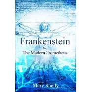 Frankenstein or the Modern Prometheus (Annotated)
