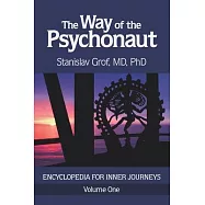 The Way of the Psychonaut Vol. 1: Encyclopedia for Inner Journeys