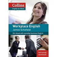 Workplace English 1 [Self-Study Workbook Only]: Get Ahead with Everyday Business English