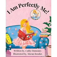 I Am Perfectly Me!: How To Connect To Your Inner Wisdom and Self-Love.