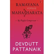 Ramayana Versus Mahabharata: My Playful Comparison