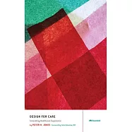 Design for Care: Innovating Healthcare Experience