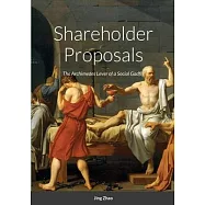 Shareholder Proposals: The Archimedes Lever of a Social Gadfly