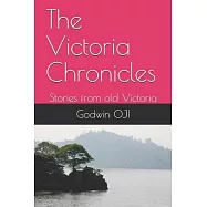 The Victoria Chronicles: Stories from old Victoria