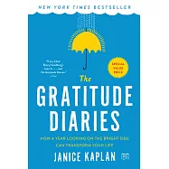 The Gratitude Diaries: How a Year Looking on the Bright Side Can Transform Your Life