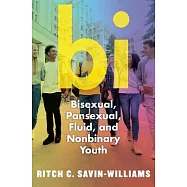 Bi: Bisexual, Pansexual, Fluid, and Genderqueer Youth
