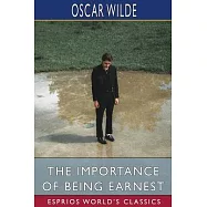 The Importance of Being Earnest (Esprios Classics)