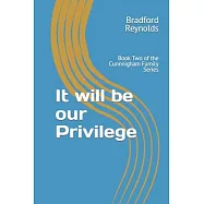 It will be our Privilege: Book Two of the Cunnnigham Family Series
