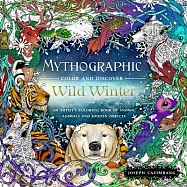 Mythographic Color and Discover: Wild Winter: An Artist’s Coloring Book of Snowy Animals and Hidden Objects