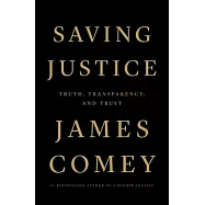 Saving Justice: Truth, Transparency, and Trust