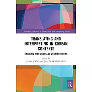 Translating and Interpreting in Korean Contexts: Engaging with Asian and Western Others
