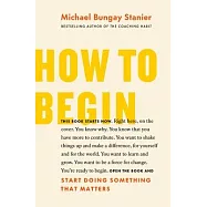 How to Begin: Start Doing Something That Matters