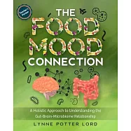 THE FOOD-MOOD CONNECTION (Teacher&rsquo;&rsquo;s Version): A Holistic Approach to Understanding the Gut-Brain-Microbiome