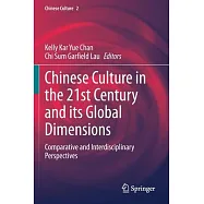 Chinese Culture in the 21st Century and Its Global Dimensions: Comparative and Interdisciplinary Perspectives