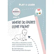 Where do Babies Come From?: Anatomically Correct Paper Dolls Book for Teaching Children About Pregnancy, Conception and