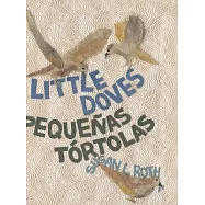 Little Doves - Pequeñas tórtolas: a bilingual celebration of birds and a baby in English and Spanish