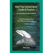 Meet Your Animal Spirit Guides & Teachers: An Animal Spirit Guide Handbook