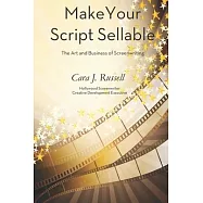 Make Your Script Sellable: The Art and Business of Screenwriting