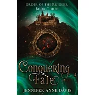 Conquering Fate: Order of the Krigers, Book 3